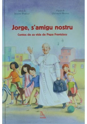Jorge, s'amicu nostru contos de vida de papa Franziscu - Giorgio il nostro amico racconti di vita di Papa Francesco